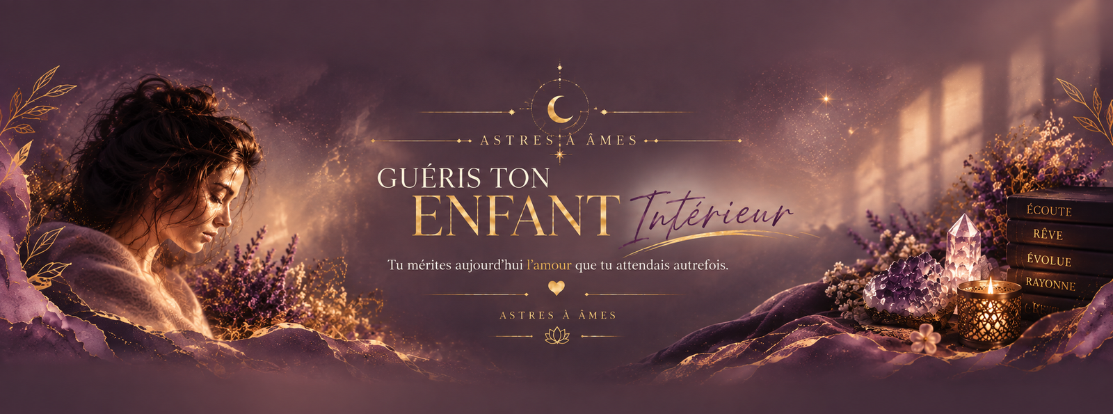 GUÉRIS TON ENFANT INTÉRIEUR.